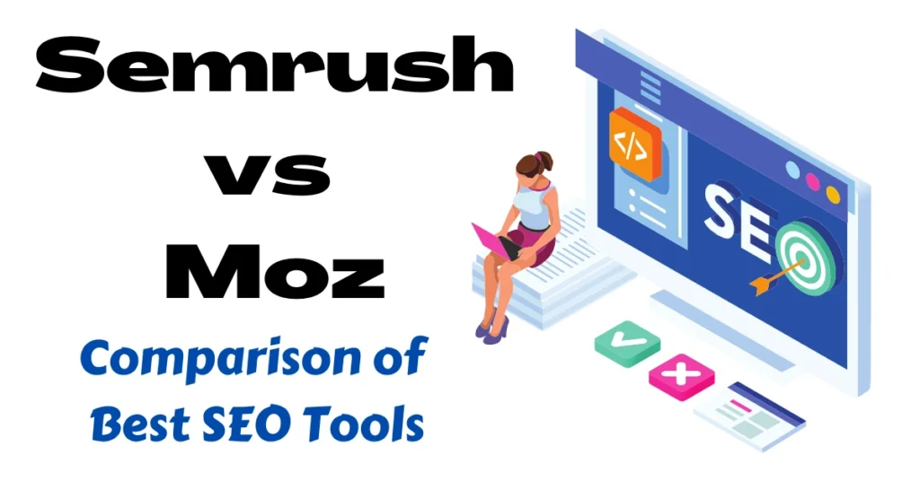 Semrush vs Moz - Which Tool is Best?