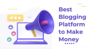 best blogging platform to make money