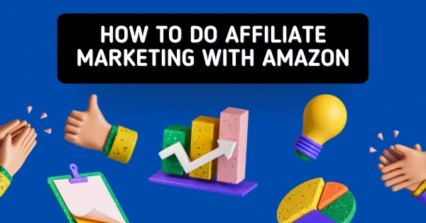 how to do affiliate marketing with amazon