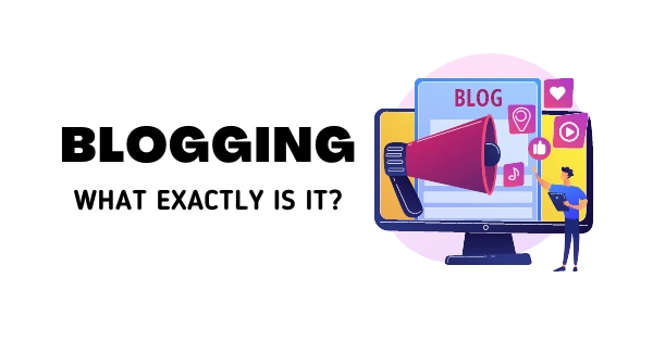 what is blogging and how does it works