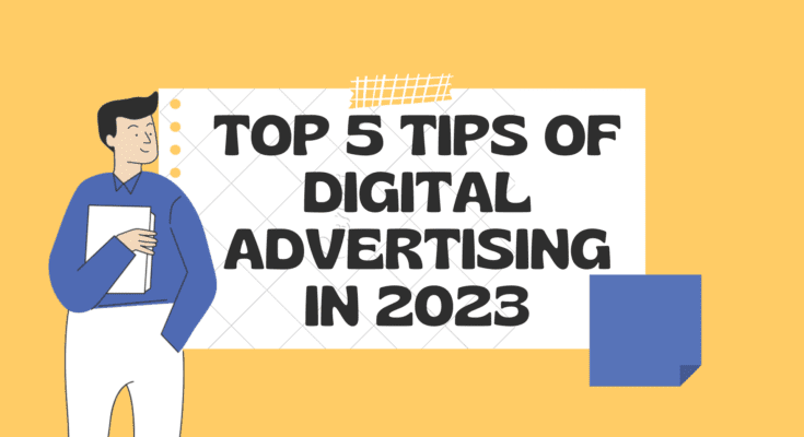 top 5 tips of digital advertising in 2023
