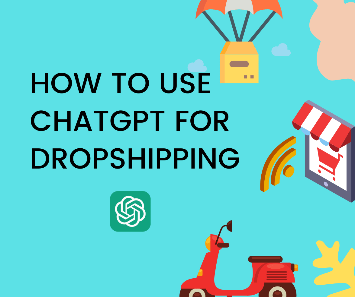 How to Use ChatGPT for Dropshipping