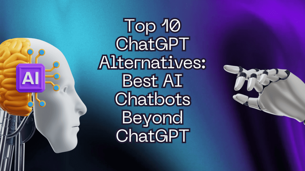 Top 10 ChatGPT Alternatives: Best AI Chatbots Beyond ChatGPT ...